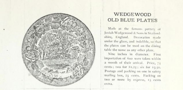Advertisement for Wedgewood Old Blue Plates: Made at the famous pottery of Josiah Wedgewood & Sons in Staffordshire, England. 