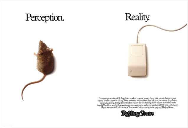 An image of a furry mouse beneath the word 'Perception', opposite a computer mouse beneath the word 'Reality'. A Rolling Stone ad.