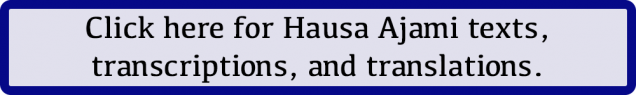 Click here for Hausa Ajami texts, transcriptions, and translations.