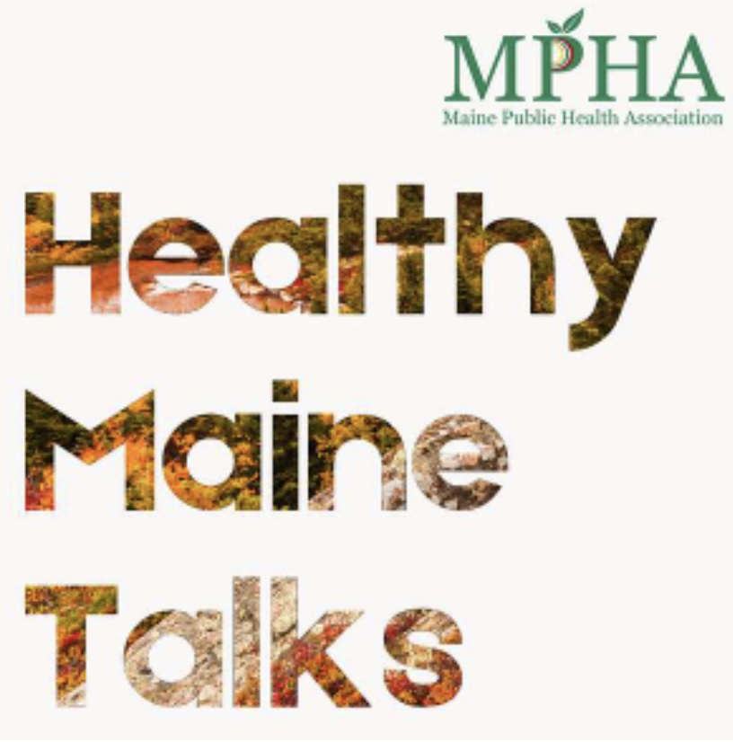 Healthy Maine Talks" logo featuring the Maine Public Health Association (MPHA) name and acronym. The text "Healthy Maine Talks" is styled with a nature-inspired pattern of autumn foliage within the letters. The MPHA logo includes a green font with a leaf incorporated into the letter "P."