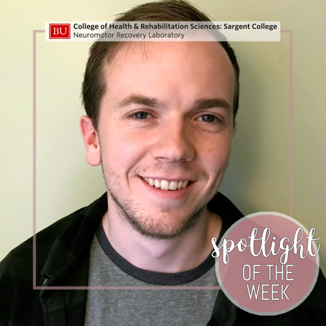 Our first Spotlight of the Week goes to undergraduate scholar Brady Reynolds! Brady is a senior majoring in Biomedical Engineering with a minor in Electrical Engineering. In the lab, he is working on his engineering senior design project which is designing an IMU-based control system that will provide functional electrical stimulation for post-stroke gait assist. His goal in the lab is to use his background in engineering to help develop rehabilitation technology. You can find Brady working hard in the lab or playing the trumpet in the Boston University Concert Band! 