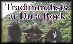 Traditionalists at Dula Rock