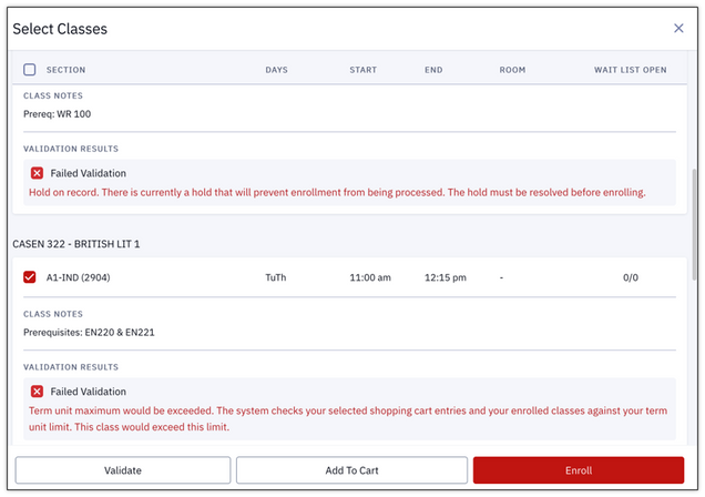 Examples of Failed Validation messages under courses on the Select Classes page. The messages read: “Failed Validation. Hold on record. There is currently a hold that will prevent enrollment from being processed. The hold must be resolved before enrolling,” and “Failed Validation. Term unit maximum would be exceeded. The system checks your selected shopping cart entries and your enrolled classes against your term unit limit. This class would exceed this limit.”