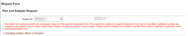 An error message generated by clicking on a row to start a change request for a student whose record is progressing through the auto-graduation process. The error message reads, “The student you entered currently has a graduation status for their expected graduation term. Only requests to update the expected graduation term may be submitted. If additional updates are required on the student’s record, please submit those changes through an academic record change. Please note that making these updates may affect the student’s eligibility for graduation in the expected graduation term.”